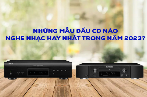 Những Mẫu Đầu CD Nghe Nhạc Hay Nhất Trong Năm 2026
